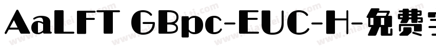 AaLFT GBpc-EUC-H字体转换